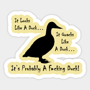 It Looks Like A Duck... Sticker